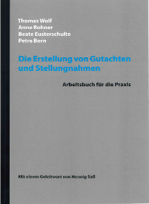 Die Erstellung von Gutachten und Stellungnahmen. Ein Arbeitsbuch für die Praxis.